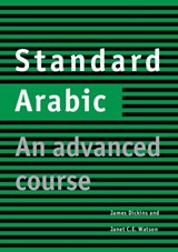 Standard Arabic Student's book - James (University of Durham) Dickins ; Janet C. E. (University of Durham) Watson - 9780521635585