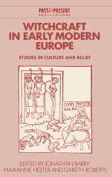 Witchcraft in Early Modern Europe - Jonathan (University of Exeter) Barry ; Marianne (University of Bristol) Hester ; Gareth (University of Exeter) Roberts - 9780521638753