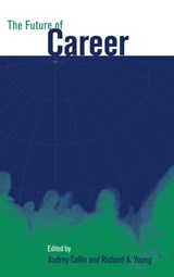 The Future of Career - AUDREY (DE MONTFORT UNIVERSITY,  Leicester) Collin ; Richard A. (University of British Columbia, Vancouver) Young - 9780521640213