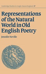 Representations of the Natural World in Old English Poetry - JENNIFER (ROYAL HOLLOWAY,  University of London) Neville - 9780521640367