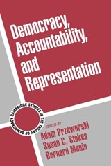Democracy, Accountability, and Representation - ADAM (NEW YORK UNIVERSITY) PRZEWORSKI ; SUSAN C. (UNIVERSITY OF CHICAGO AND CREA,  Paris) Stokes ; Bernard (New York University) Manin - 9780521641531