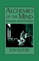 Alchemies of the Mind - JON (COLUMBIA UNIVERSITY,  New York) Elster - 9780521642798