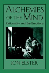 Alchemies of the Mind - JON (COLUMBIA UNIVERSITY,  New York) Elster - 9780521644877