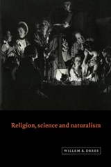 Religion, Science and Naturalism - WILLEM B. (UNIVERSITY OF TWENTE,  Enschede, The Netherlands) Drees - 9780521645621