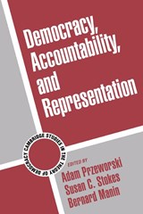Democracy, Accountability, and Representation - Adam (New York University) Przeworski ; Susan C. (University of Chicago and CREA Stokes ; Bernard (New York University) Manin - 9780521646161