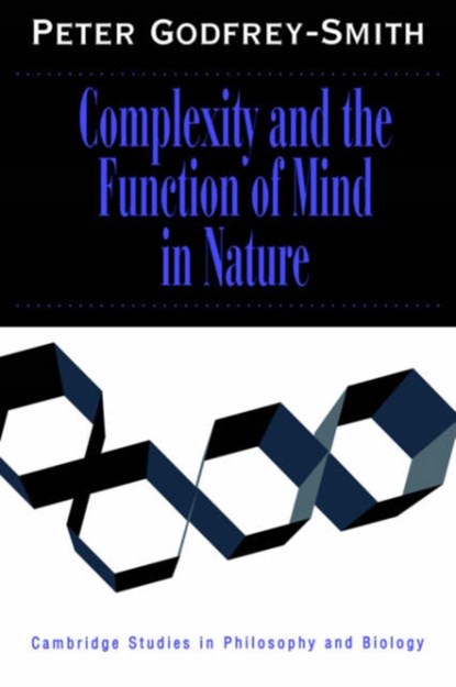 Complexity and the Function of Mind in Nature, Peter (Stanford University Godfrey-Smith - Paperback - 9780521646246