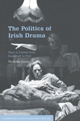 The Politics of Irish Drama - NICHOLAS (TRINITY COLLEGE,  Dublin) Grene - 9780521660518