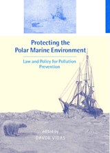 Protecting the Polar Marine Environment - DAVOR (FRIDTJOF NANSEN INSTITUTE,  Norway) Vidas - 9780521663113