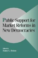 Public Support for Market Reforms in New Democracies - Susan C. (University of Chicago) Stokes - 9780521663397