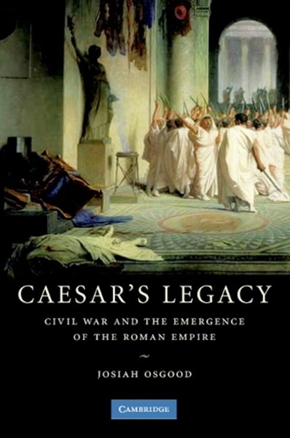 Caesar's Legacy, JOSIAH (GEORGETOWN UNIVERSITY,  Washington DC) Osgood - Paperback - 9780521671774
