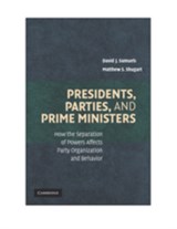 Presidents, Parties, and Prime Ministers - DAVID J. (UNIVERSITY OF MINNESOTA) SAMUELS ; MATTHEW S. (UNIVERSITY OF CALIFORNIA,  San Diego) Shugart - 9780521689687