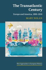 The Transatlantic Century - NOLAN,  Mary (New York University) - 9780521692212