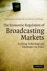 The Economic Regulation of Broadcasting Markets - Paul (Universite de Toulouse) Seabright ; Jurgen (Rheinische Friedrich-Wilhelms-Universitat Bonn) von Hagen - 9780521696340