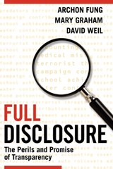 Full Disclosure - FUNG,  Archon (Harvard University, Massachusetts) ; Graham, Mary (Harvard University, Massachusetts) ; Weil, David (Boston University) - 9780521699617