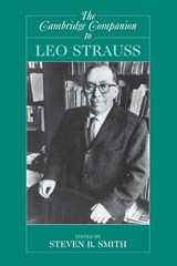 The Cambridge Companion to Leo Strauss - Steven B. (Yale University Smith - 9780521703994