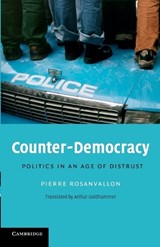 Counter-Democracy | Rosanvallon, Pierre (college de France, Paris) ; Goldhammer, Arthur (harvard University, Massachusetts) | 