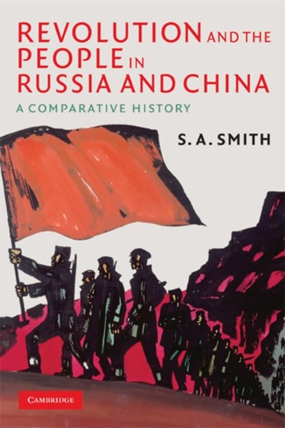 Revolution and the People in Russia and China, S. A. (University of Essex) Smith - Paperback - 9780521713962