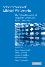 Selected Works of Michael Wallerstein - DAVID (NORTHWESTERN UNIVERSITY,  Illinois) Austen-Smith ; Jeffry A. (Harvard University, Massachusetts) Frieden ; Miriam A. (University of California, Los Angeles) Golden ; Karl Ove (Universitetet i Oslo) Moene ; Adam (New York University) Przeworski - 9780521714853