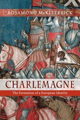 Charlemagne | Rosamond (University of Cambridge) McKitterick | 