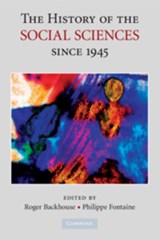 The History of the Social Sciences since 1945 - ROGER E. (UNIVERSITY OF BIRMINGHAM) BACKHOUSE ; PHILIPPE (PROFESSOR OF ECONOMICS,  Ecole Normale Superieure de Cachan) Fontaine - 9780521717762