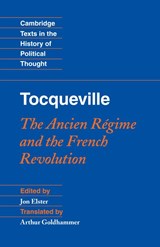 Tocqueville: The Ancien Regime and the French Revolution - Jon (Columbia University Elster - 9780521718912