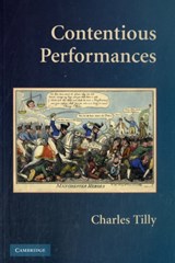 Contentious Performances - CHARLES  (COLUMBIA UNIVERSITY,  New York) Tilly - 9780521731522