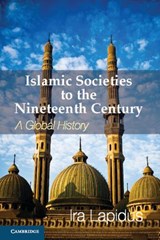 Islamic Societies to the Nineteenth Century - Ira M. (University of California Lapidus - 9780521732987