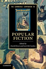 The Cambridge Companion to Popular Fiction - David (University of Southampton) Glover ; Scott (Keele University) McCracken - 9780521734967