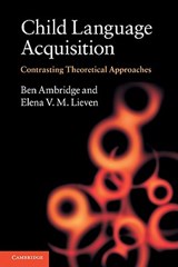 Child Language Acquisition - AMBRIDGE,  Ben (Dr, University of Liverpool) ; Lieven, Elena V. M. (Dr, University of Manchester) - 9780521745239