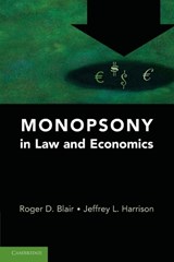 Monopsony in Law and Economics - Roger D. (University of Florida) Blair ; Jeffrey L. (University of Florida) Harrison - 9780521746083