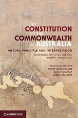 The Constitution of the Commonwealth of Australia - NICHOLAS (UNIVERSITY OF QUEENSLAND) ARONEY ; PETER (UNIVERSITY OF SYDNEY) GERANGELOS ; SARAH (UNIVERSITY OF WESTERN AUSTRALIA,  Perth) Murray ; James (Australian National University, Canberra) Stellios - 9780521759182