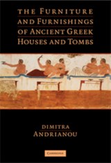 The Furniture and Furnishings of Ancient Greek Houses and Tombs - Dimitra Andrianou - 9780521760874