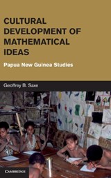 Cultural Development of Mathematical Ideas - GEOFFREY B. (UNIVERSITY OF CALIFORNIA,  Berkeley) Saxe - 9780521761666