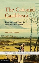 The Colonial Caribbean - DELLE,  James A. (Kutztown University, Pennsylvania) - 9780521767705