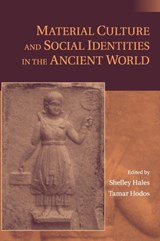 Material Culture and Social Identities in the Ancient World - Shelley (University of Bristol) Hales ; Tamar (University of Bristol) Hodos - 9780521767743