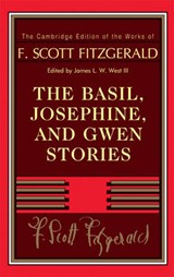 The Basil, Josephine, and Gwen Stories - F. SCOTT FITZGERALD ; JAMES L. W.,  III West - 9780521769730