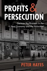 Profits and Persecution - Peter (Northwestern University) Hayes - 9780521772884