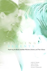 Becoming Parents - JUDITH A. (UNIVERSITY OF QUEENSLAND) FEENEY ; LYDIA (GRIFFITH UNIVERSITY,  Queensland) Hohaus ; Patricia (University of Queensland) Noller ; Richard P. (University of Queensland) Alexander - 9780521775915