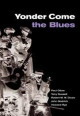 Yonder Come the Blues - PAUL (OXFORD BROOKES UNIVERSITY) OLIVER ; TONY RUSSELL ; ROBERT M. W. (AUSTRALIAN NATIONAL UNIVERSITY,  Canberra) Dixon ; John Godrich ; Howard Rye - 9780521782593