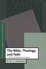 The Bible, Theology, and Faith - R. W. L. (University of Durham) Moberly - 9780521786461