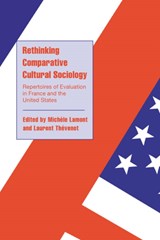 Rethinking Comparative Cultural Sociology - MICHELE (PRINCETON UNIVERSITY,  New Jersey) Lamont ; Laurent (Ecole des Hautes Etudes en Sciences Sociales, Paris) Thevenot - 9780521787949