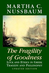 The Fragility of Goodness - Martha C. (University of Chicago) Nussbaum - 9780521794725