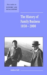 The History of Family Business, 1850-2000 - ANDREA (UNIVERSITA COMMERCIALE LUIGI BOCCONI,  Milan) Colli - 9780521800280