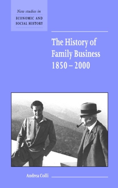 The History of Family Business, 1850-2000, ANDREA (UNIVERSITA COMMERCIALE LUIGI BOCCONI,  Milan) Colli - Gebonden - 9780521800280