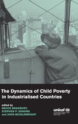 The Dynamics of Child Poverty in Industrialised Countries - BRUCE (UNIVERSITY OF NEW SOUTH WALES,  Sydney) Bradbury ; Stephen P. (University of Essex) Jenkins ; John (UNICEF Innocenti Research Centre) Micklewright - 9780521803106
