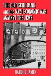 The Deutsche Bank and the Nazi Economic War against the Jews