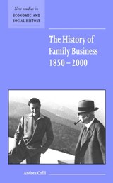 The History of Family Business, 1850-2000 - ANDREA (UNIVERSITA COMMERCIALE LUIGI BOCCONI,  Milan) Colli - 9780521804721