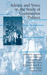 Silence and Voice in the Study of Contentious Politics - RONALD R. AMINZADE ; JACK A. (UNIVERSITY OF CALIFORNIA,  Davis) Goldstone ; Doug (Stanford University, California) McAdam ; Elizabeth J. (Harvard University, Massachusetts) Perry ; William H., Jr (University of Chicago) Sewell ; Sidney (Cornell University, New York) Tarrow ; Charles Tilley - 9780521806794