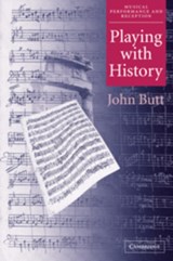Playing with History - John (University of Glasgow) Butt - 9780521813525