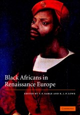 Black Africans in Renaissance Europe - T. F. (University of Oxford) Earle ; K. J. P. (Queen Mary University of London) Lowe - 9780521815826